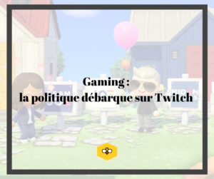 gaming politique twitch