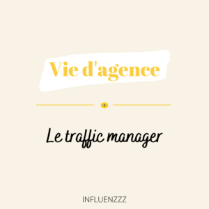 Vie agence influence traffic manager