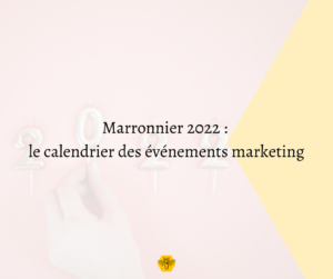 marronnier marketing 2022
