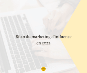 bilan marketing influence 2022